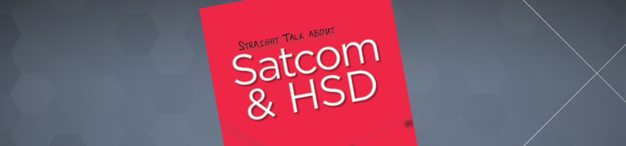 Straight Talk About Satcom & HSD Cover